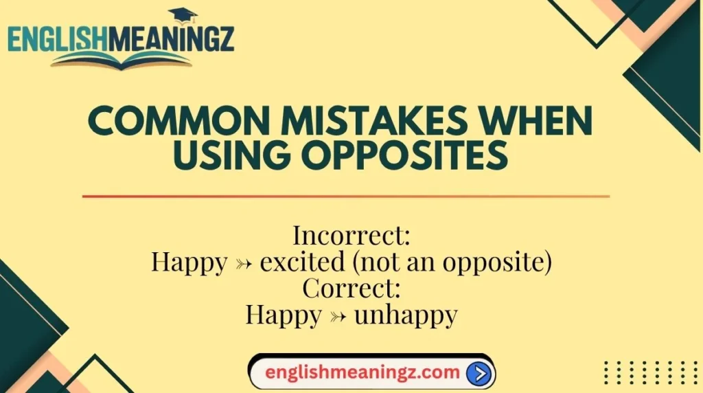 Common Mistakes When Using Opposites