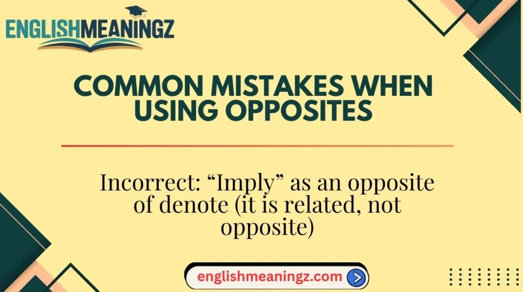 Common Mistakes When Using Opposites