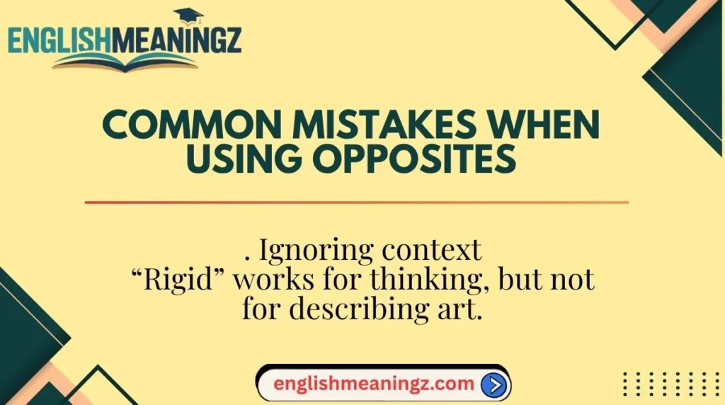 . Ignoring context
Common Mistakes When Using Opposites