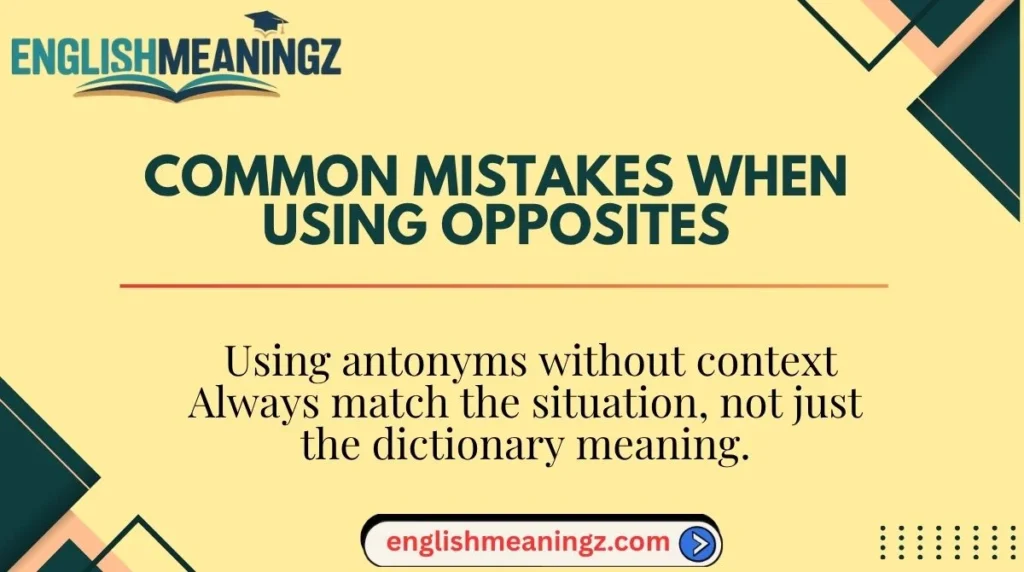Common Mistakes When Using Opposites