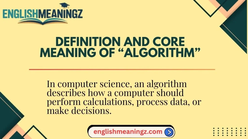 Definition and Core Meaning of “Algorithm”