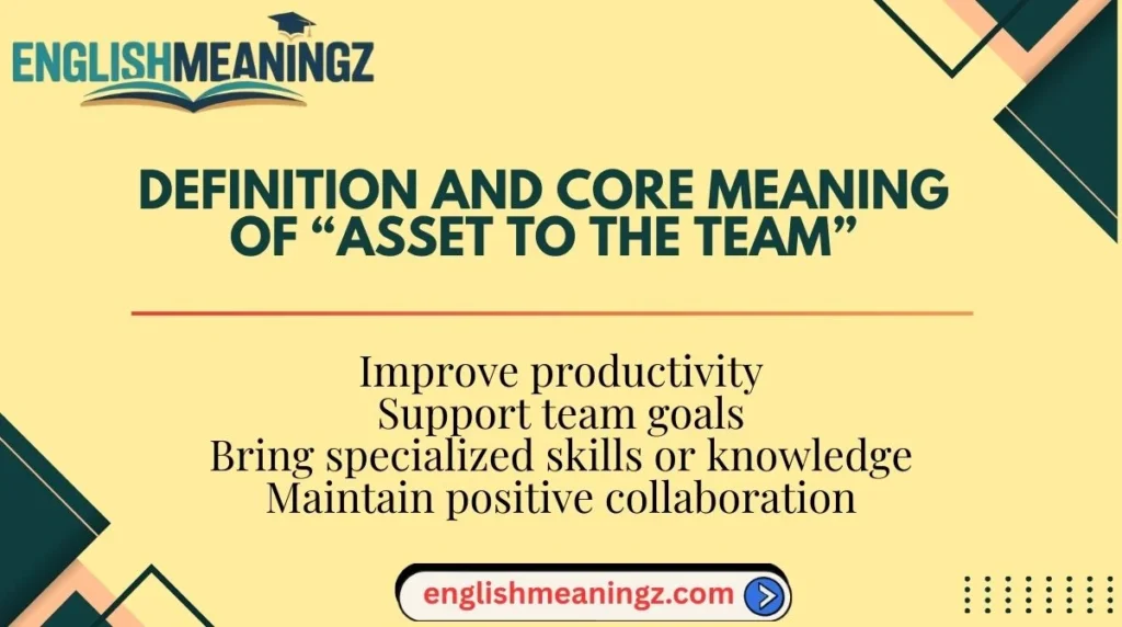 Definition and Core Meaning of “Asset to the Team”