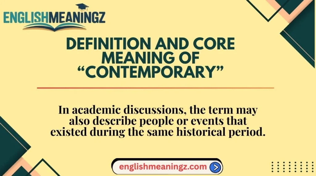 Definition and Core Meaning of “Contemporary”