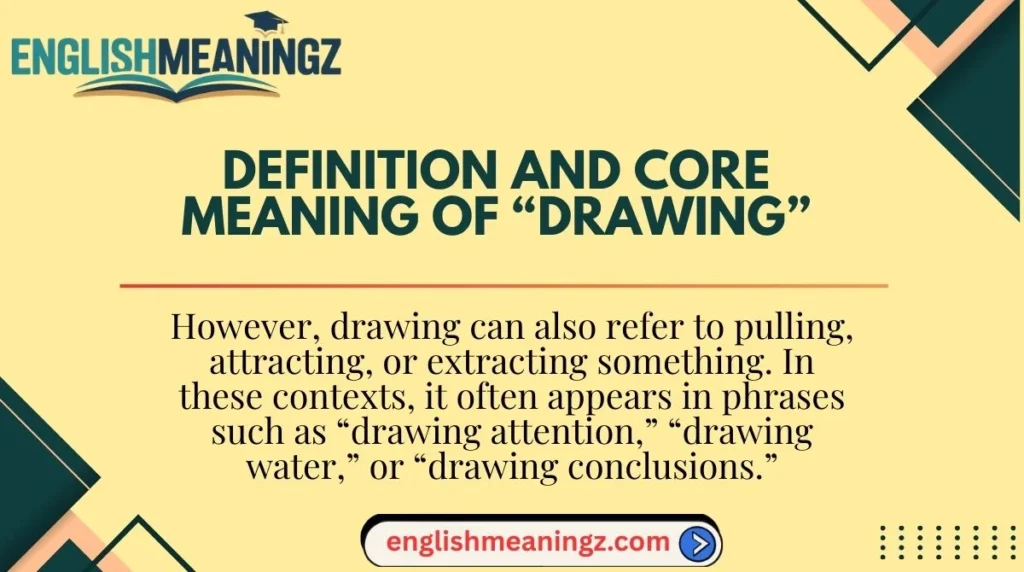 Definition and Core Meaning of “Drawing”