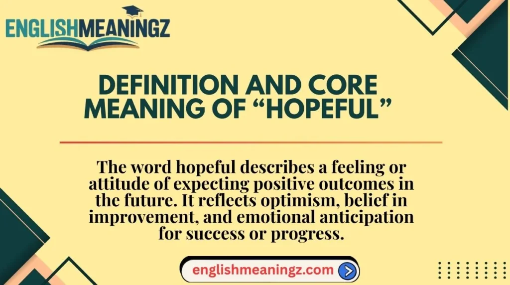 Definition and Core Meaning of “Hopeful”