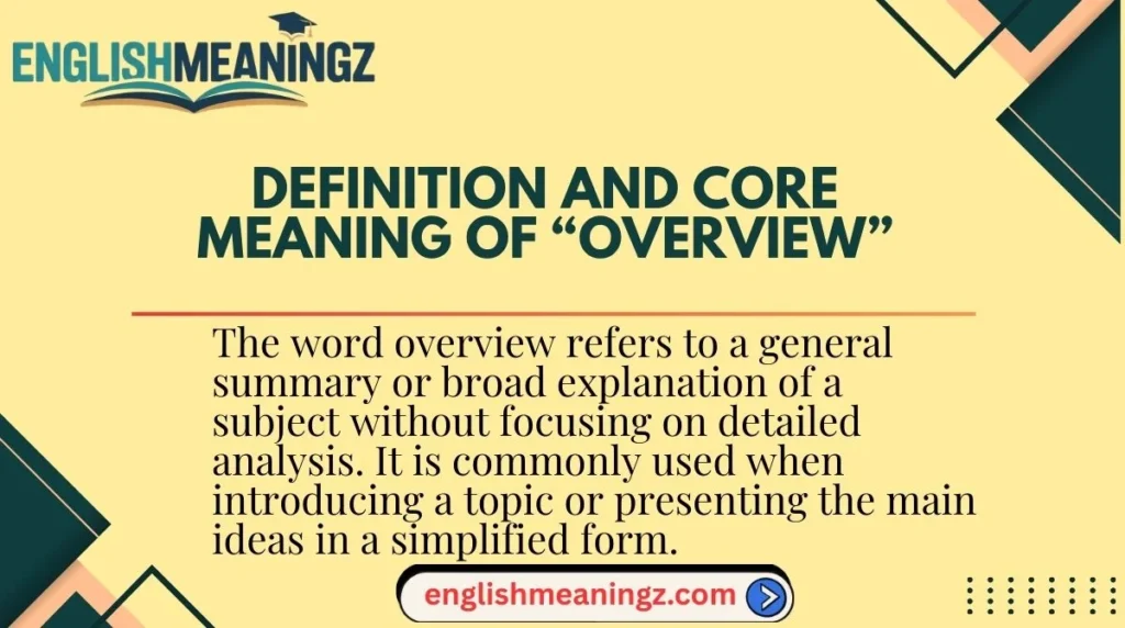 Definition and Core Meaning of “Overview”