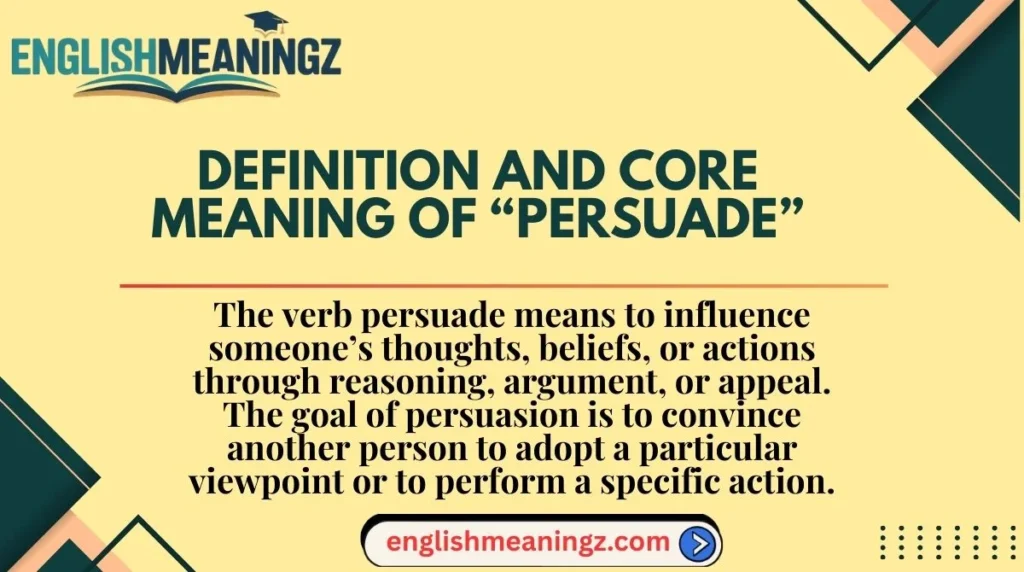 Definition and Core Meaning of “Persuade”