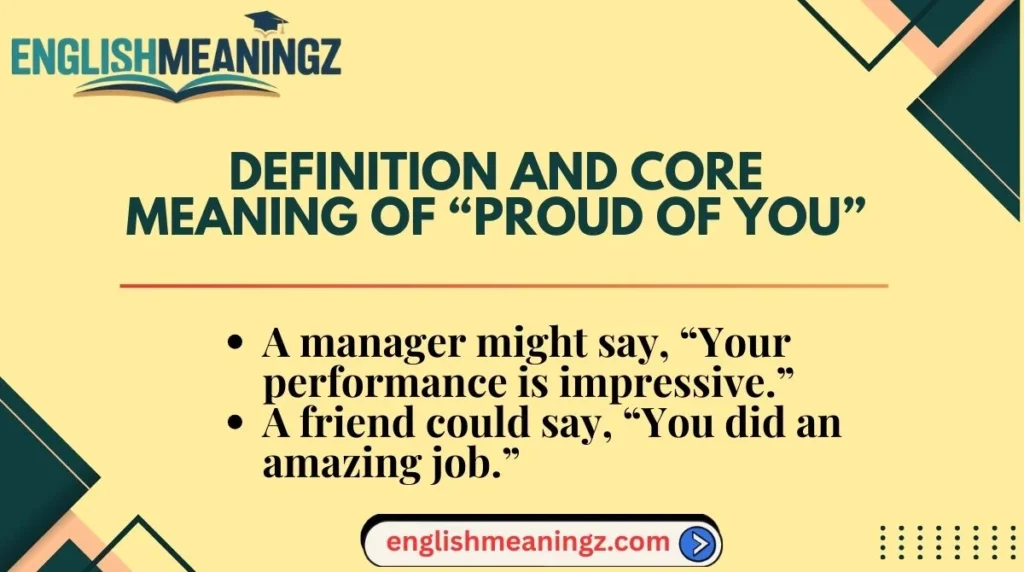 Definition and Core Meaning of “Proud of You”