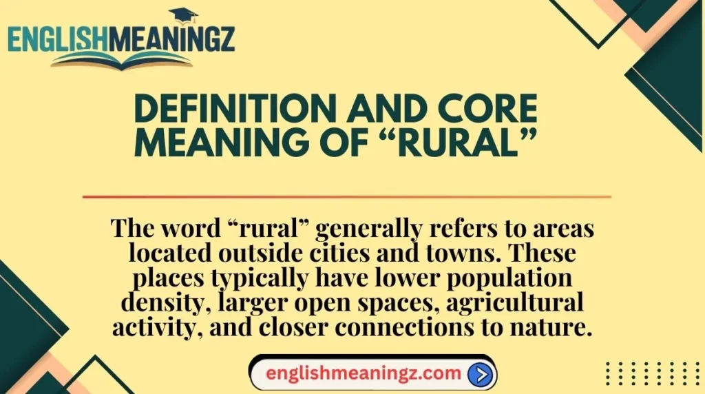 Definition and Core Meaning of “Rural”