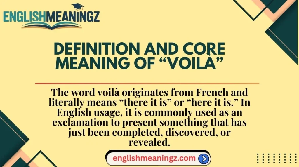 Definition and Core Meaning of “Voilà”