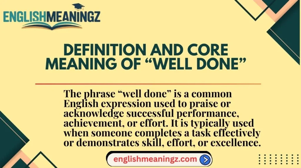 Definition and Core Meaning of “Well Done”