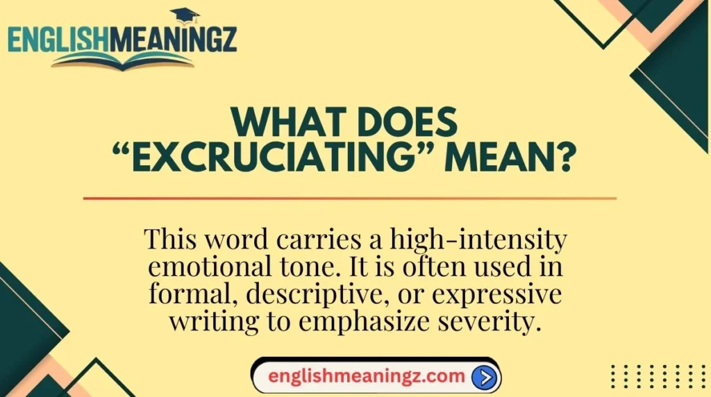 What Does “Excruciating” Mean?