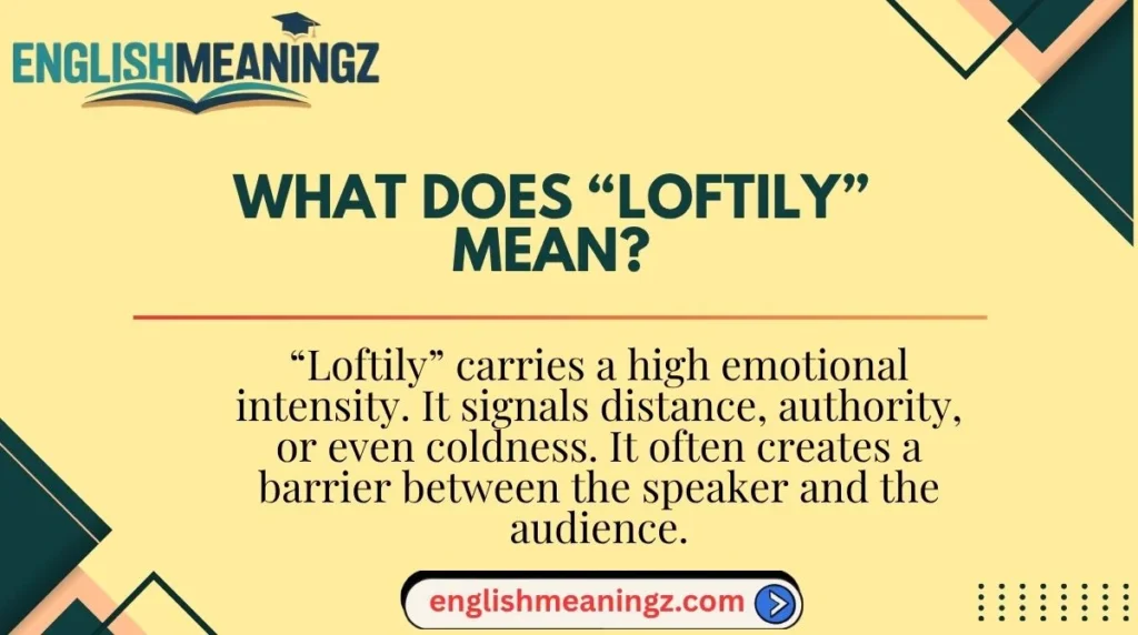 What Does “Loftily” Mean?