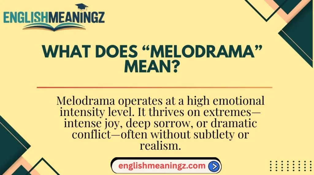 What Does “Melodrama” Mean?