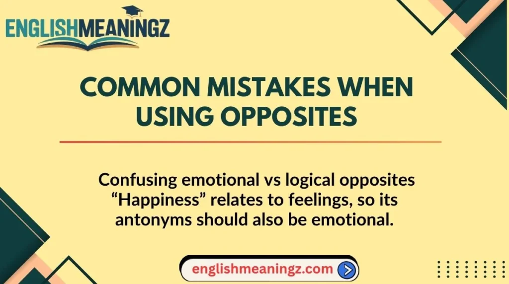 Common Mistakes When Using Opposites