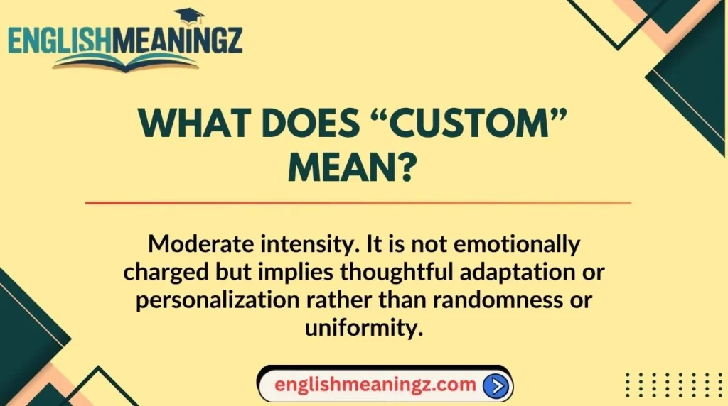 What Does “Custom” Mean?