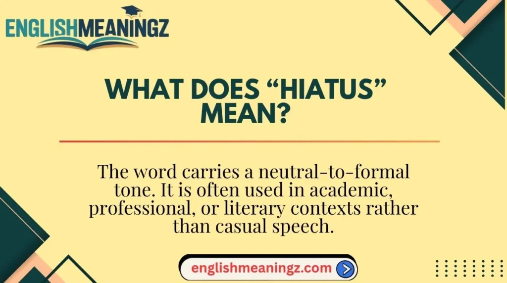 What Does “Hiatus” Mean?