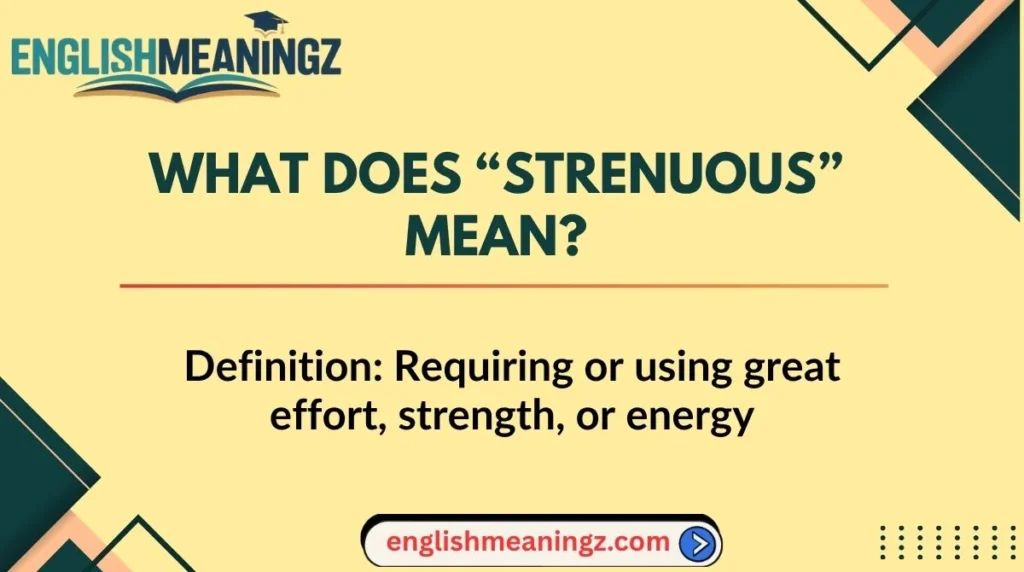 What Does “Strenuous” Mean?