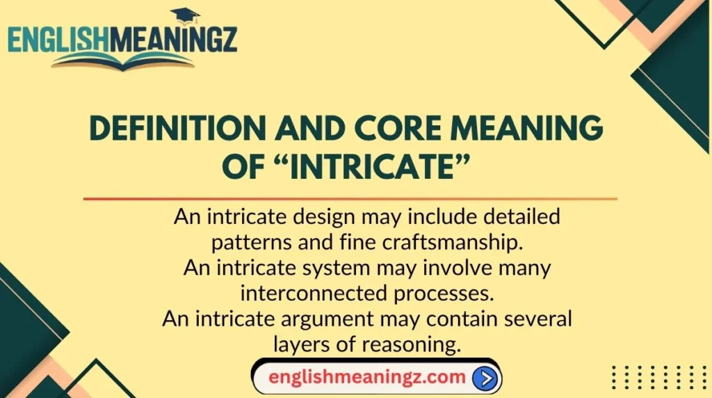 Definition and Core Meaning of “Intricate”