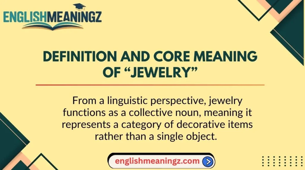 Definition and Core Meaning of “Jewelry”