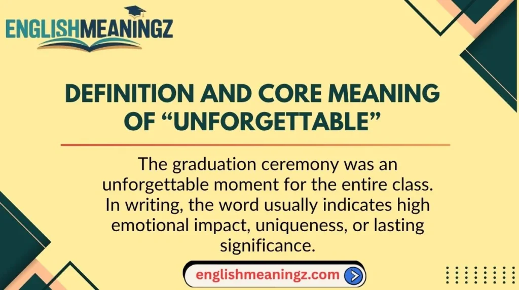 Definition and Core Meaning of “Unforgettable”
