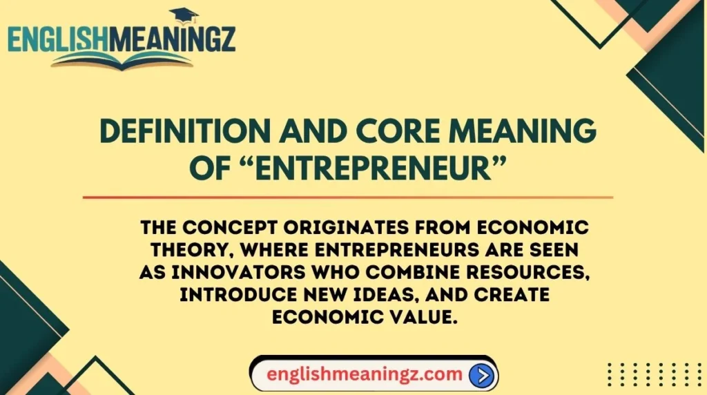 Definition and Core Meaning of “Entrepreneur”