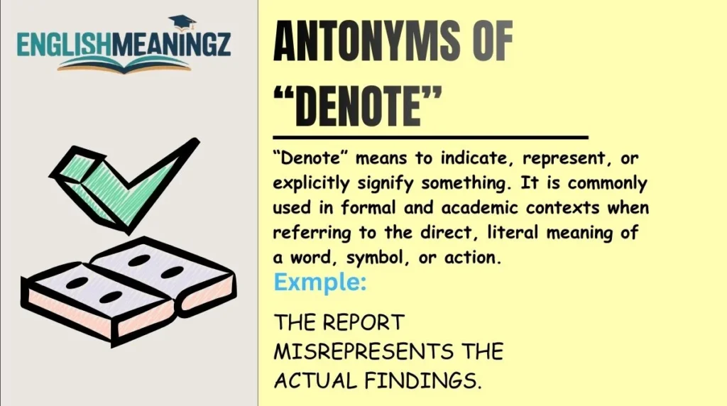 Antonyms of “Denote”