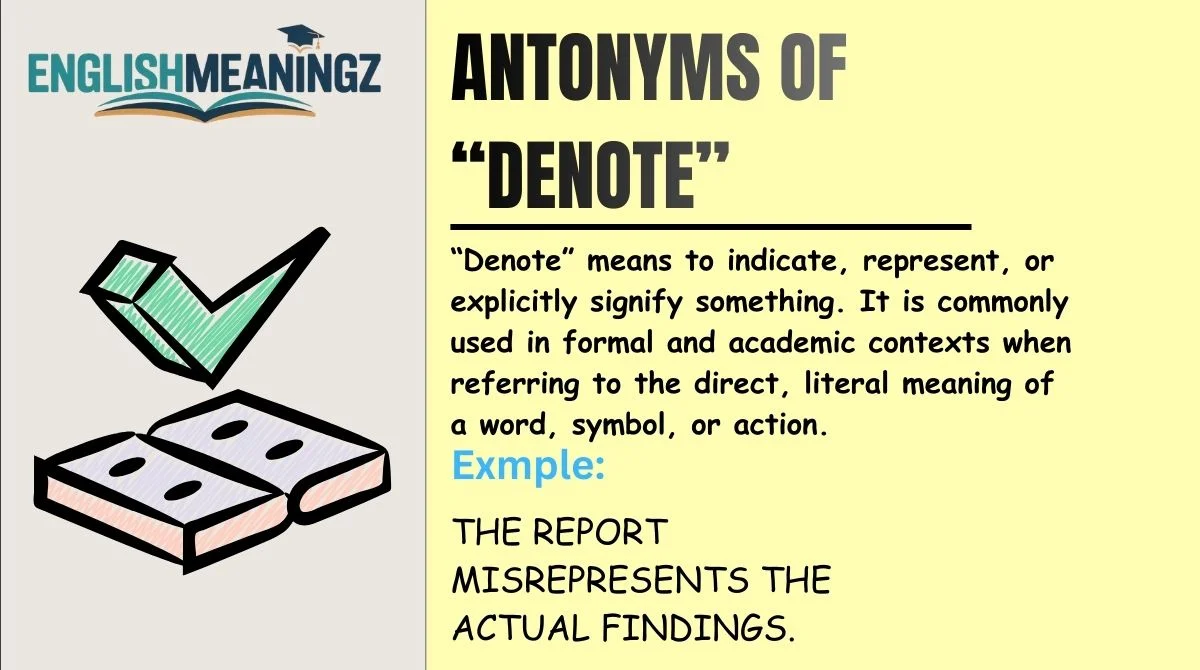 Antonyms of “Denote”