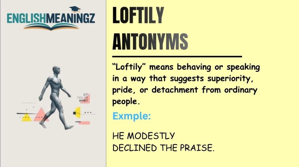 Loftily Antonyms