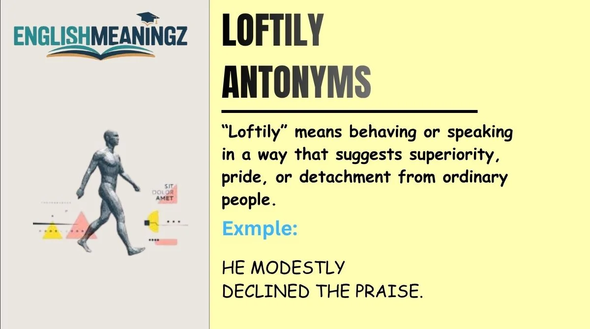 Loftily Antonyms