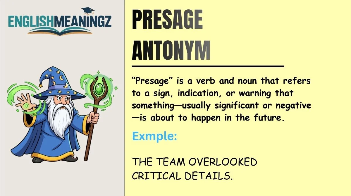 Presage Antonym