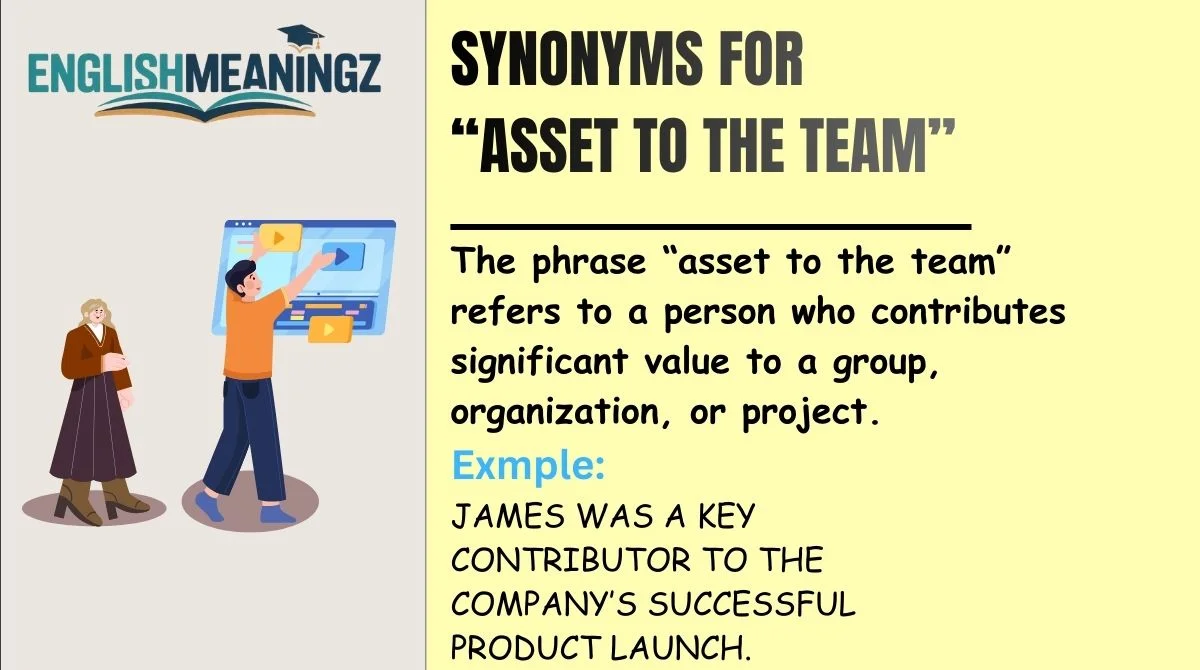 Synonyms for “Asset to the Team”