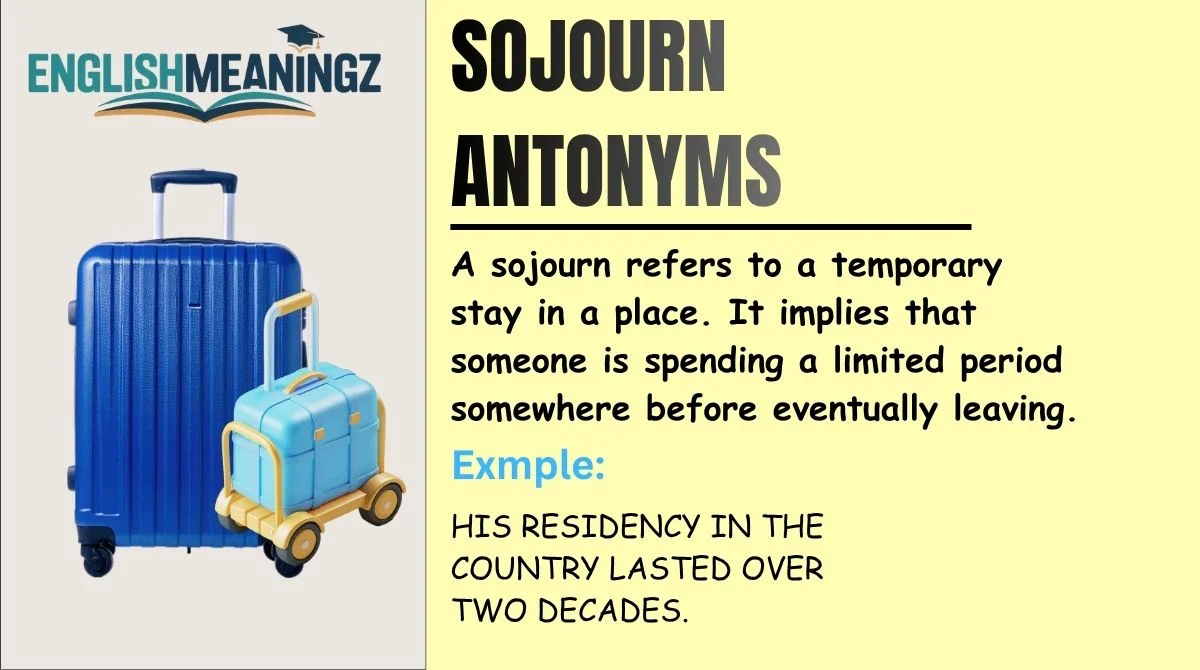 Sojourn Antonyms